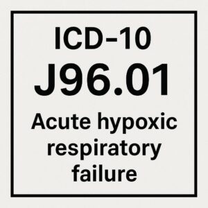 ICD-10 Codes for Acute Hypoxic Respiratory Failure