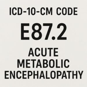 ICD-10-CM Code for Acute Metabolic Encephalopathy