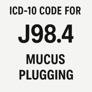 ICD 10 Code for Mucous Plugging