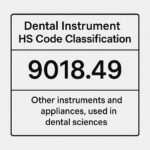 The Ultimate Guide to Dental Instrument HS Code Classification - wmwtl