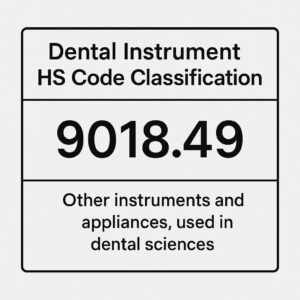 Dental Instrument HS Code Classification