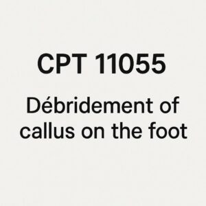 CPT Code for Debridement of Callus on the Foot