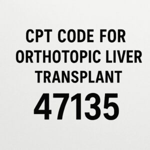 CPT Code for Orthotopic Liver Transplant