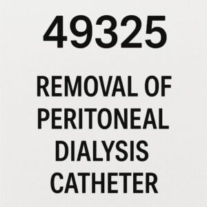 CPT Code for Removal of Peritoneal Dialysis Catheter