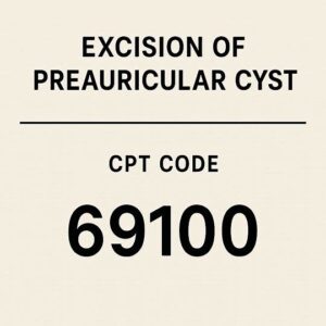 CPT Code for Excision of Preauricular Cyst