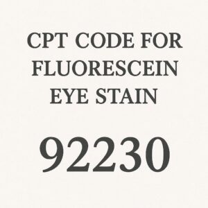 CPT Code for Fluorescein Eye Stain