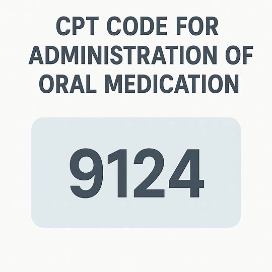 cpt code for administration of oral medication