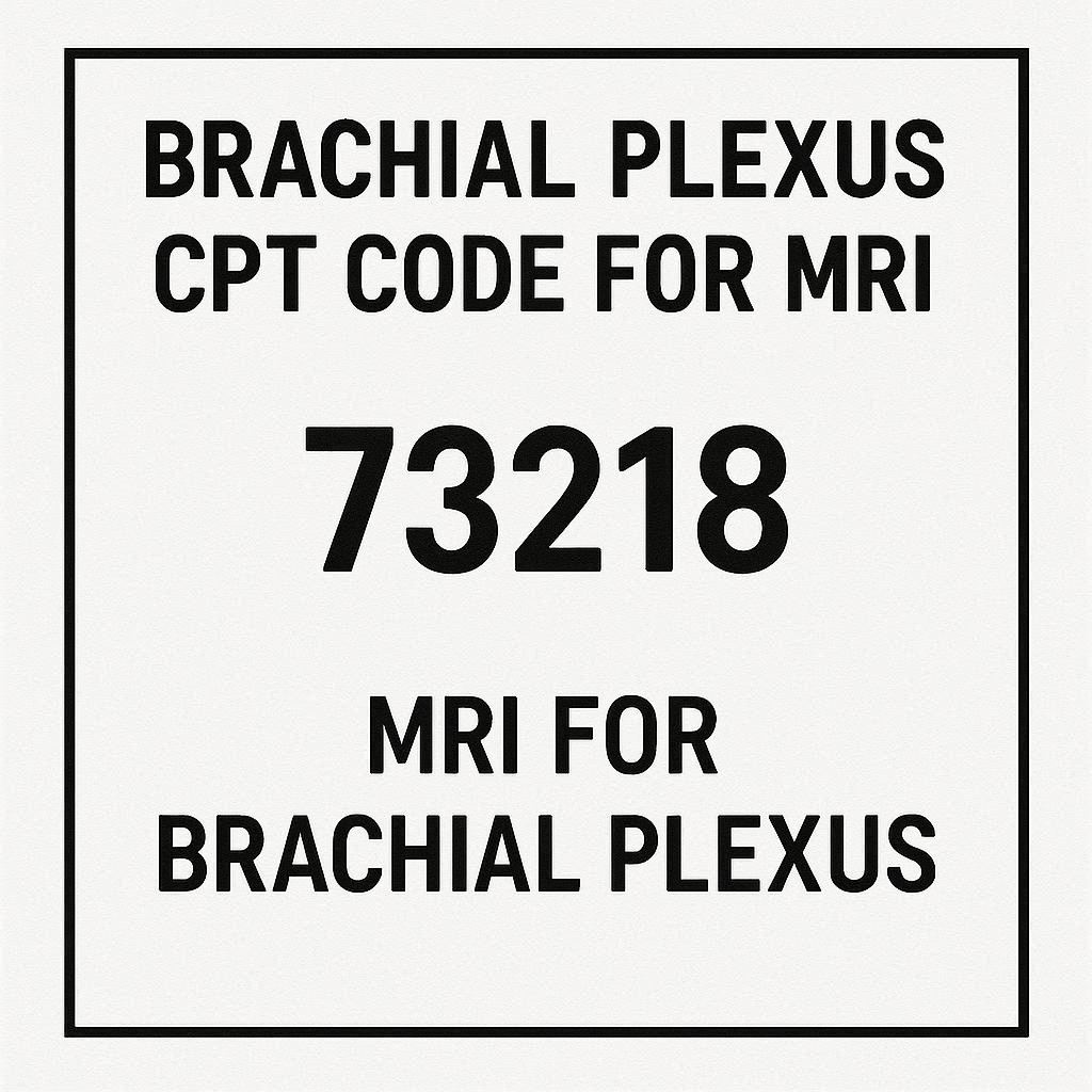Brachial Plexus CPT Code for MRI